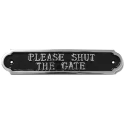 Please Shut The Gate Aluminium Advisory Sign, (H)50mm (W)240mm
